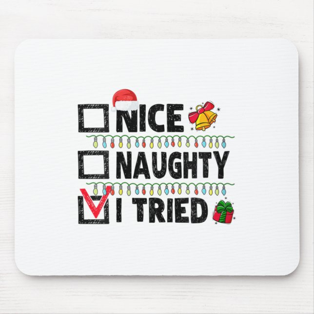Womens Funny Xmas Nice Naughty I Tried Christmas L Mouse Mat (Front)