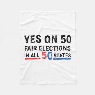 Womens Funny Yes On 50 Fair Election In All 50 Sta Fleece Blanket