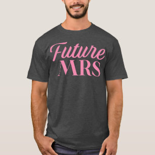 Womens Future Mrs, Last Ride Before Shes the Bride T-Shirt