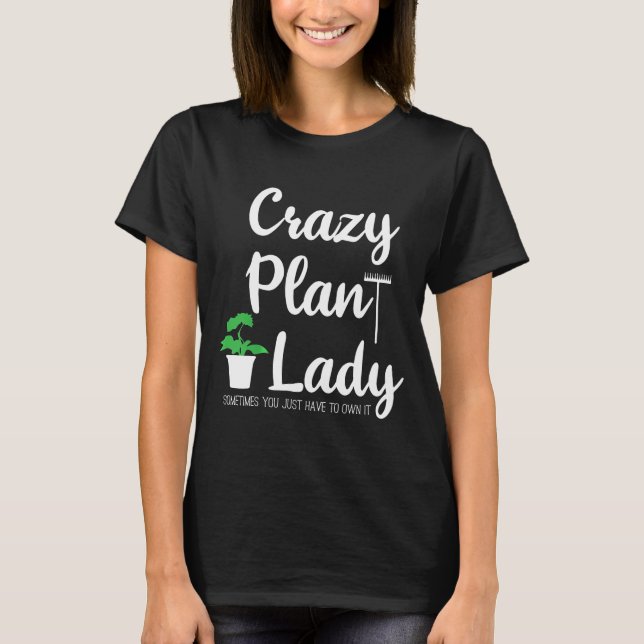 Womens Garden Quote Crazy Plant Lady Garden T-Shirt (Front)
