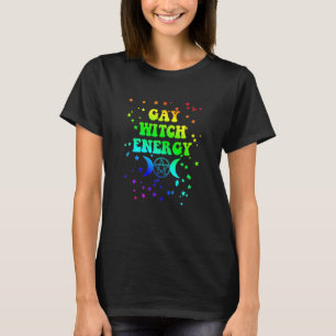 Womens Gay Witch Energy Lgbtq Witchcraft Pride Go T-Shirt