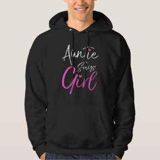 Womens Gender reveal announcement   Auntie Says Gi Hoodie