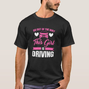 Womens Get Out Of The Way This Girl Drives New Dri T-Shirt