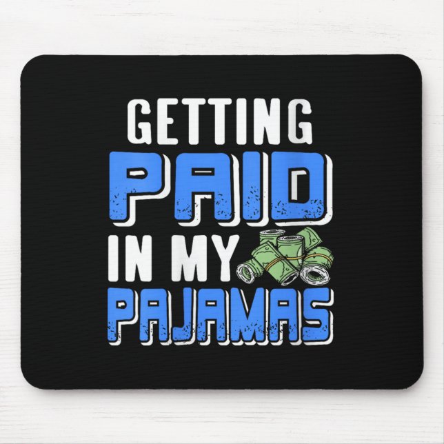 Womens Getting Paid In My Pjs Funny Remote Work Hu Mouse Mat (Front)