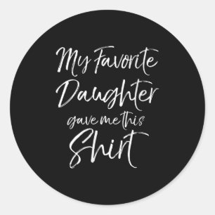 Womens Gift From Daughter My Favorite Daughter Gav Classic Round Sticker
