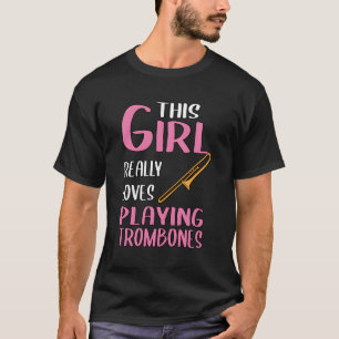 Womens Gift This Girl Really Loves Playing Trombon T-Shirt