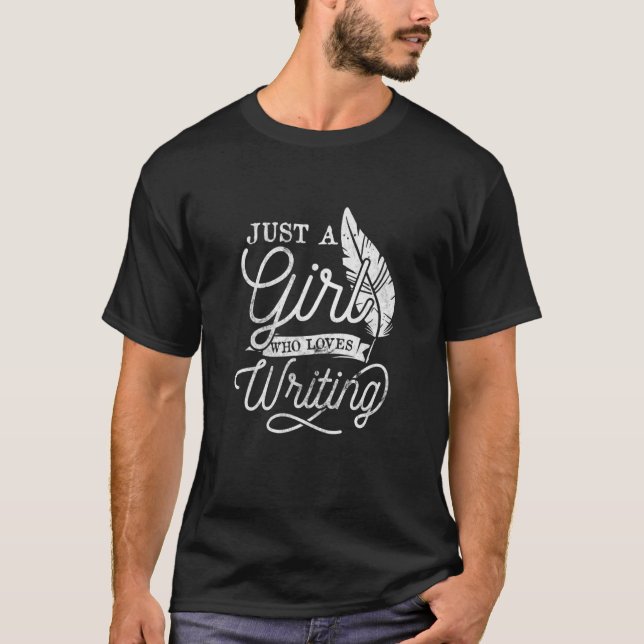 Womens Girl Who Loves Writing Author Writer T-Shirt (Front)