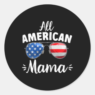Womens Girls All American Mama 4th Of July  Classic Round Sticker