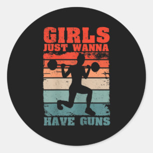 Womens Girls Just W Have Guns Funny Workout Girl G Classic Round Sticker