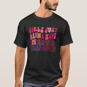 Womens Girls Just Wanna Have Fundamental Rights Fe T-Shirt