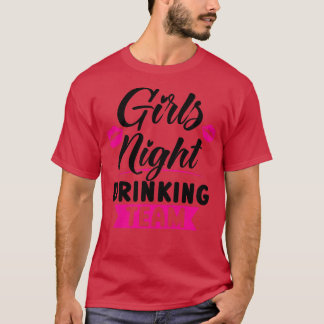Womens Girls night drinking team party ladies brid T-Shirt
