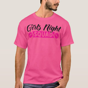 Womens girls night squad party ladies bride213 T-Shirt