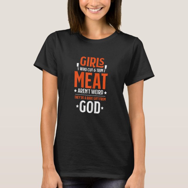 Womens Girls Who Cut & Trim Meat Butcher T-Shirt (Front)