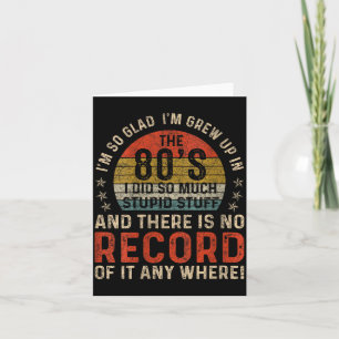 Womens Glad Grew Up In The 80s Vintage Funny Card