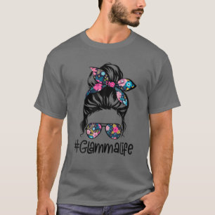 Womens Glamma Life Messy Hair Bun Floral Women Mot T-Shirt
