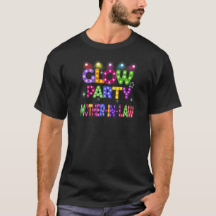 Womens Glow Party Mother in law Birthday Lights Pa T-Shirt