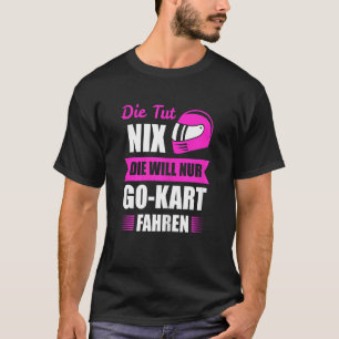 Womens Go Kart Gokart Racing Kart Track T-Shirt