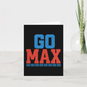 Womens Go Max Shirt! Go Max Go Big! Or Go Home Go  Card