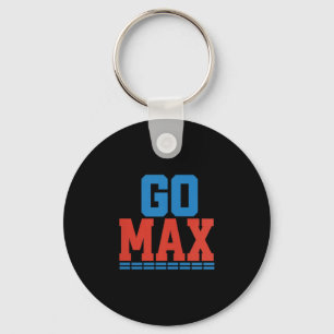 Womens Go Max Shirt! Go Max Go Big! Or Go Home Go Key Ring