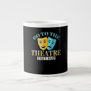 Women's Go To The Theatre - Funny Drama Rehearsal Large Coffee Mug