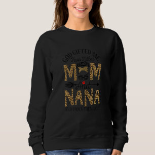 Womens God ed Me Two Titles Mom And Nana And I Ro Sweatshirt