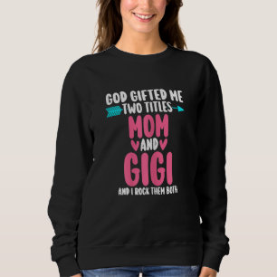 Womens god ed me two tutles mom and gigi and I roc Sweatshirt
