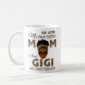 Womens God Gifted Me Two Titles Mum And Gigi  Coffee Mug