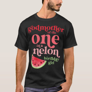 Womens Godmother of One In A Melon Birthday Girl W T-Shirt