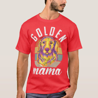 Womens Golden Mama Golden Retrievers Lover Pet Own T-Shirt