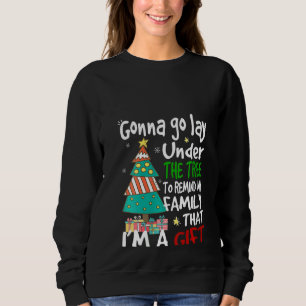 Womens Gonna go lay under the tree to remind my fa Sweatshirt