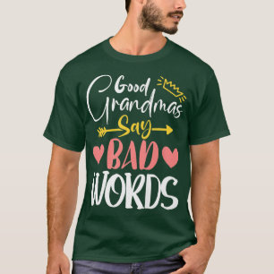 Womens Good Grandmas Say Bad Words T-Shirt