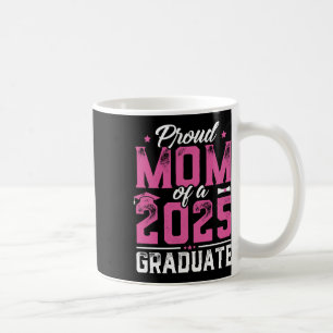Womens Graduation Gift Proud Mum Of A Cl Of 2025 G Coffee Mug