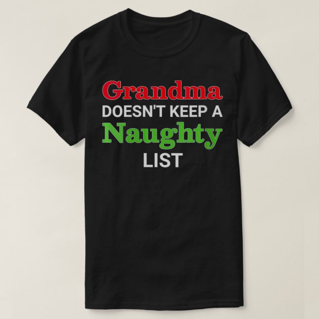 Womens Grandma Doesn't Keep a Naughty List Funny C T-Shirt (Design Front)