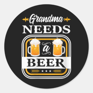 Womens Grandma Needs A Beer Bride And Groom Drinke Classic Round Sticker