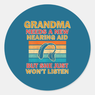 Womens grandma needs new hearing aid deaf awarenes classic round sticker