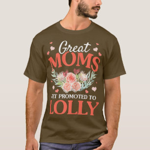 Womens Great Moms Get Promoted To Lolly Grandma Fl T-Shirt