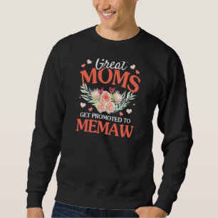 Womens Great Moms Get Promoted To Memaw Grandma Fl Sweatshirt
