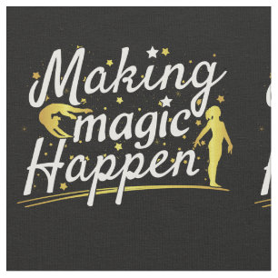 Women's Gymnastics Making Magic Happen Quote Fabric