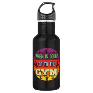 Women's Gymnastics When in Doubt Go to the Gym 532 Ml Water Bottle