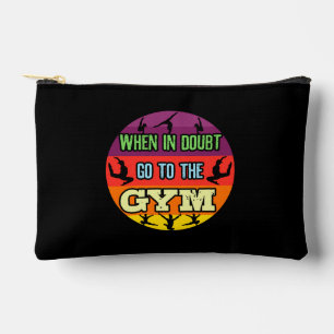 Women's Gymnastics When in Doubt Go to the Gym Accessory Pouch
