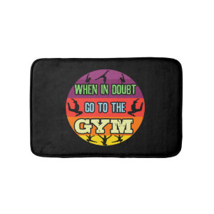 Women's Gymnastics When in Doubt Go to the Gym Bath Mat
