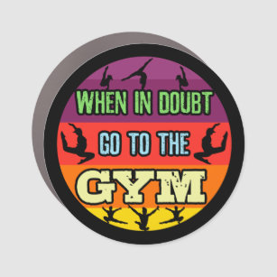 Women's Gymnastics When in Doubt Go to the Gym Car Magnet