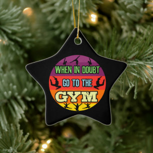 Women's Gymnastics When in Doubt Go to the Gym Ceramic Tree Decoration