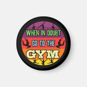 Women's Gymnastics When in Doubt Go to the Gym Magnet