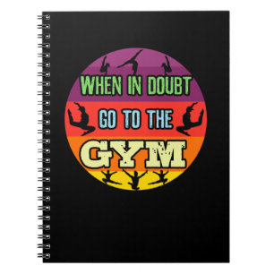 Women's Gymnastics When in Doubt Go to the Gym Notebook