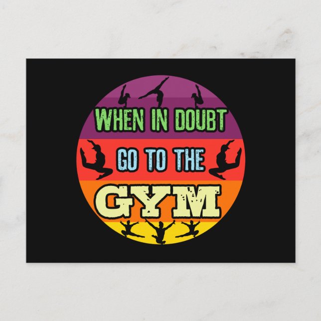 Women's Gymnastics When in Doubt Go to the Gym Postcard (Front)