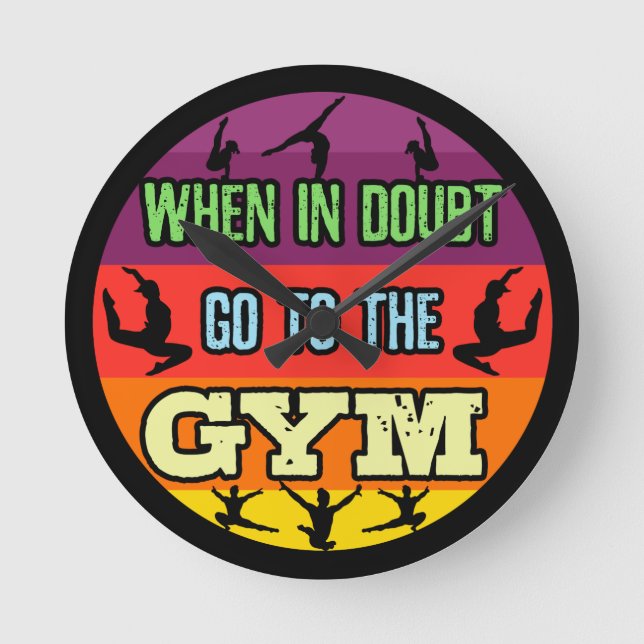 Women's Gymnastics When in Doubt Go to the Gym Round Clock (Front)