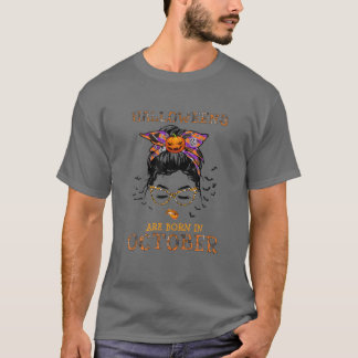 Womens Halloqueens Are Born In October Messy Bun H T-Shirt