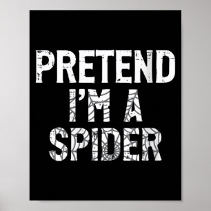 Womens Halloween Pretend A Spider Funny Costume Poster