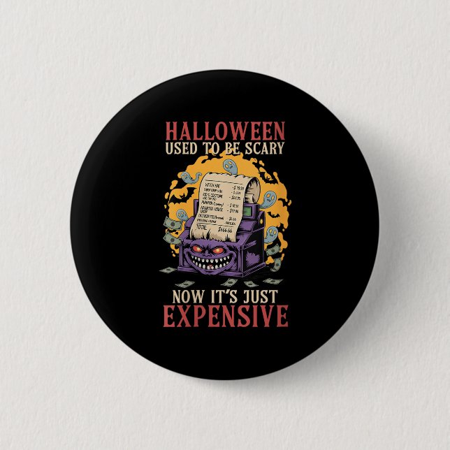 Womens Halloween Used To Be Y Now Its Just Expensi 6 Cm Round Badge (Front)
